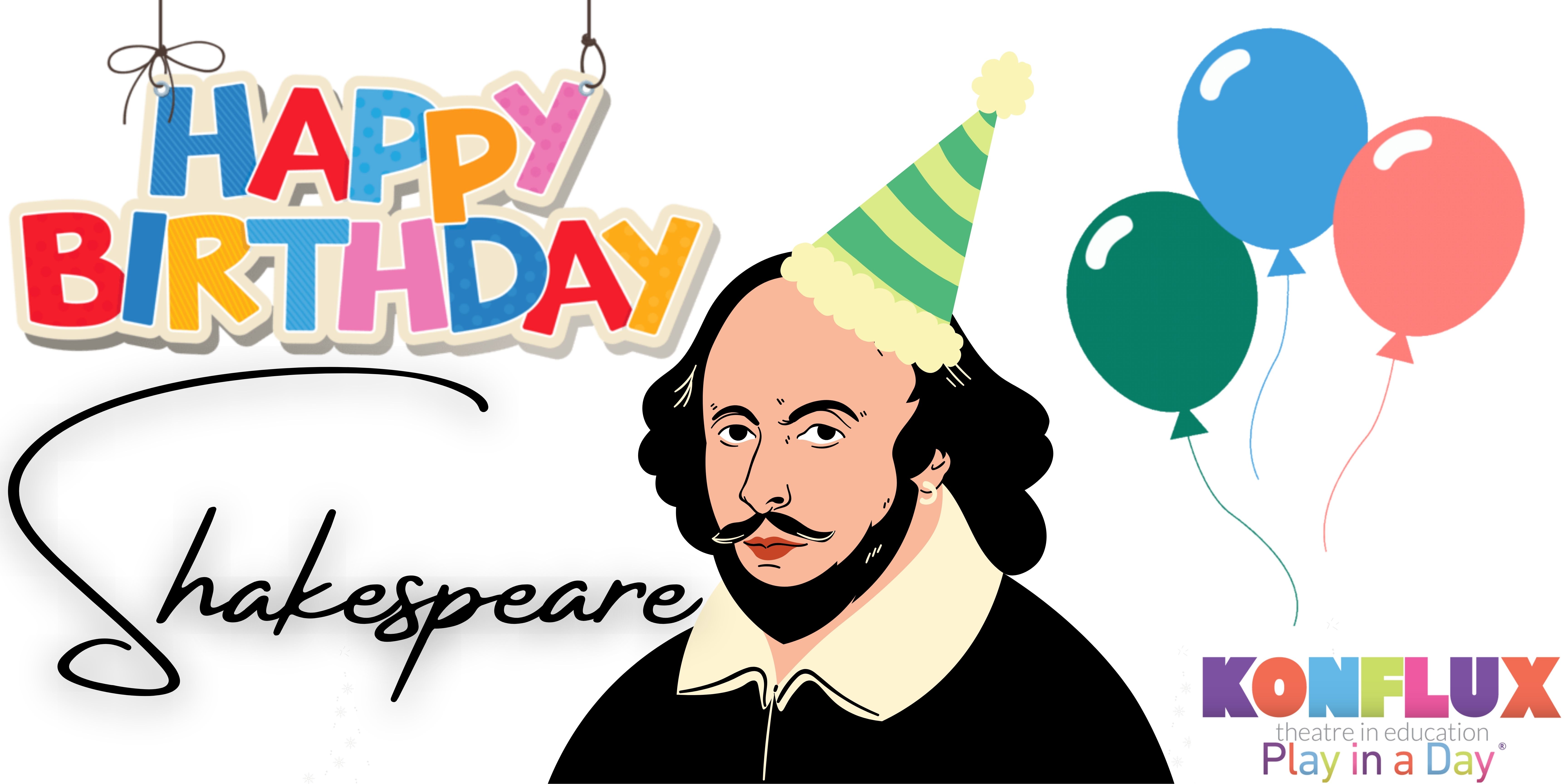 Shakespeare's Birthday!! Konflux Theatre in Education